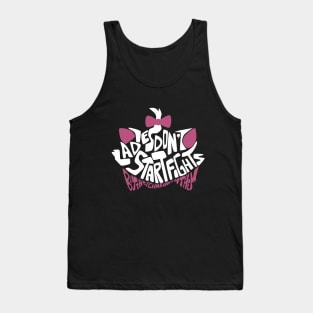 Ladies don't star fights Tank Top